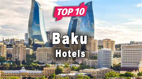 THE 10 BEST Hotels in Baku of 2024 (from R 335).